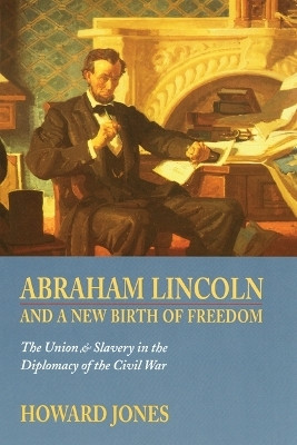Abraham Lincoln and a New Birth of Freedom(English, Paperback, Jones Howard)