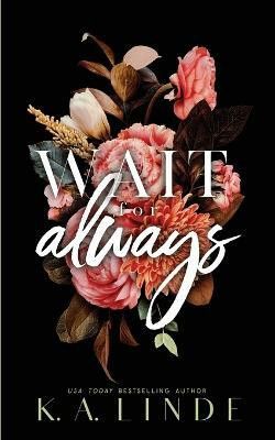 Wait for Always (Special Edition Paperback)(English, Paperback, Linde K A)