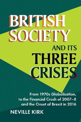British Society and its Three Crises(English, Hardcover, Kirk Neville)