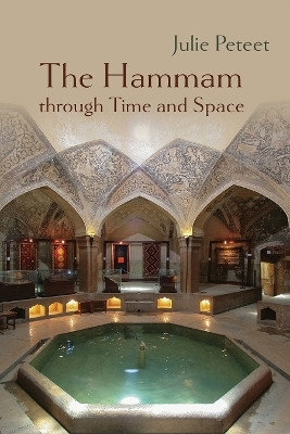 The Hammam Through Time and Space(English, Hardcover, Peteet Julie)