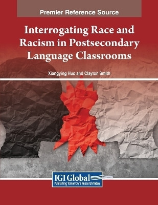 Interrogating Race and Racism in Postsecondary Language Classrooms(English, Paperback, unknown)