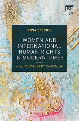 Women and International Human Rights in Modern Times(English, Paperback, Celorio Rosa)