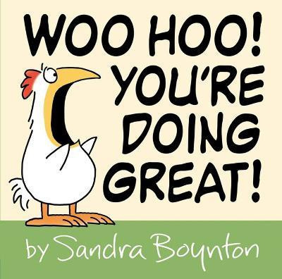 Woo Hoo! You're Doing Great!(English, Hardcover, Boynton Sandra)