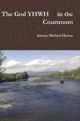 The God יהוה in the Courtroom(English, Paperback, Hylton Antony Michael)