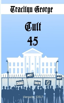 Cult 45(English, Paperback, George Tracilyn)