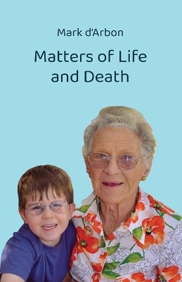 Matters of Life and Death(English, Paperback, D'Arbon Mark)