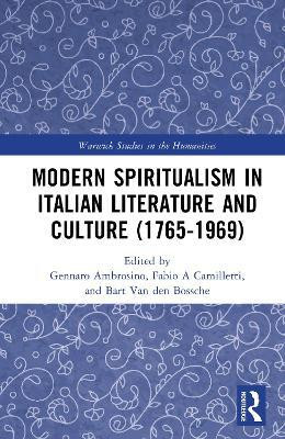 Modern Spiritualism in Italian Literature and Culture (1765-1969)(English, Hardcover, unknown)