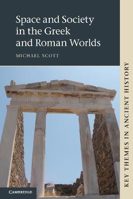 Space and Society in the Greek and Roman Worlds(English, Paperback, Scott Michael)