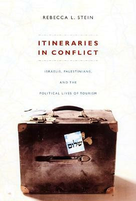 Itineraries in Conflict(English, Paperback, Stein Rebecca L.)