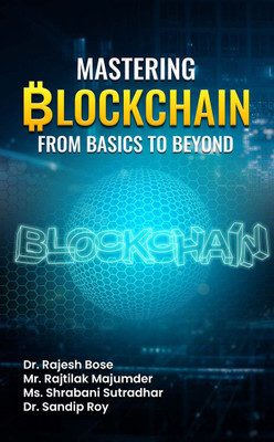 Mastering Blockchain: From Basics to Beyond(Paperback, Dr. Rajesh Bose)