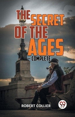 The Secret of the Ages - Complete(English, Paperback, Collier Robert)