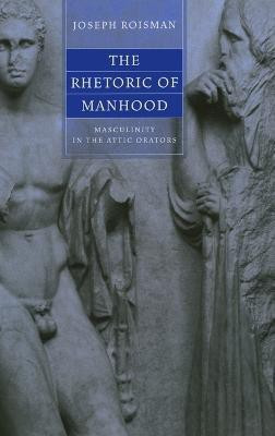 The Rhetoric of Manhood(English, Hardcover, Roisman Joseph)