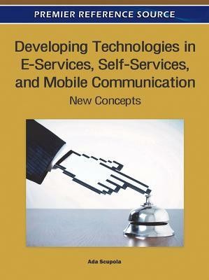 Developing Technologies in E-Services, Self-Services, and Mobile Communication(English, Hardcover, unknown)