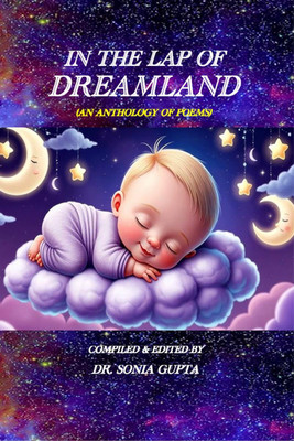 In the Lap of Dreamland(English, Paperback, Compiled Edited by Dr Sonia Gupta)