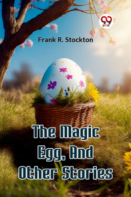 The Magic Egg, And Other Stories (Edition2024)(English, Paperback, Stockton Frank R)