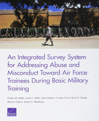 An Integrated Survey System for Addressing Abuse and Misconduct Toward Air Force Trainees During Basic Military Training(English, Paperback, Robson Sean)