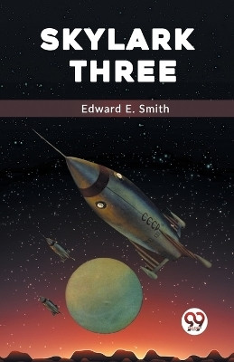 Skylark Three(English, Paperback, Smith Edward E.)