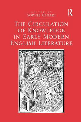 The Circulation of Knowledge in Early Modern English Literature(English, Paperback, Chiari Sophie)