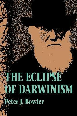 The Eclipse of Darwinism(English, Paperback, Bowler Peter J.)
