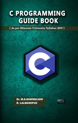 C Programming Guide Book
(As per Mizoram University Syllabus 2019)(Paperback, Dr. M.S.Dawngliani, R. Lalmawipuii)