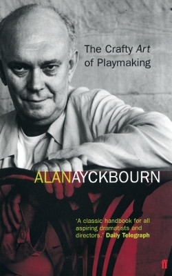 The Crafty Art of Playmaking(English, Paperback, Ayckbourn Alan)