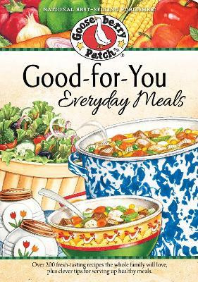 Good-For-You Everyday Meals Cookbook(English, Electronic book text, Gooseberry Patch)