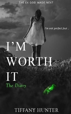 I'm not perfect, but I'm worth it - The Dairy(English, Paperback, Hunter Tiffany)