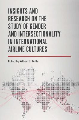 Insights and Research on the Study of Gender and Intersectionality in International Airline Cultures(English, Hardcover, Mills Albert J.)