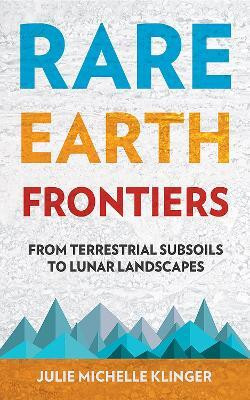 Rare Earth Frontiers(English, Electronic book text, Klinger Julie M.)