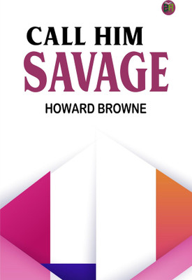 Call Him Savage(Paperback, Howard Browne)