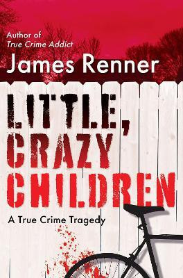 Little, Crazy Children(English, Hardcover, Renner James)