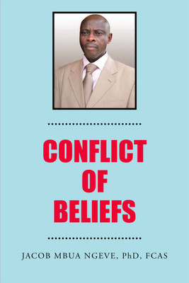 Conflict of Beliefs(English, Hardcover, Mbua Ngeve Fcas Jacob PhD)