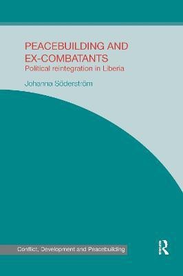 Peacebuilding and Ex-Combatants(English, Paperback, Soederstroem Johanna)