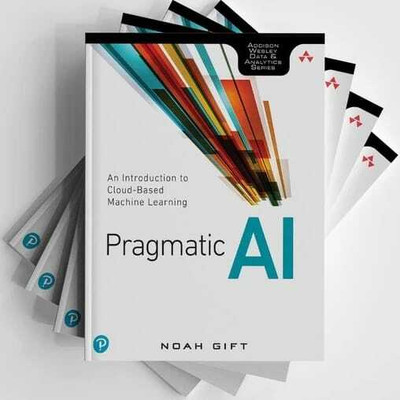 Pragmatic AI: An Introduction to Cloud-Based Machine Learning(peparback, Gift)