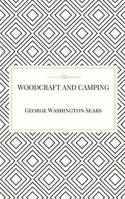 Woodcraft and Camping(English, Hardcover, Sears George Washington)