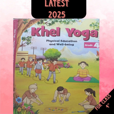 New syllabus Ncert text book class 4 Physical Education and well-being Khel Yoga for 2025 edition(Pepperback, NCERT)