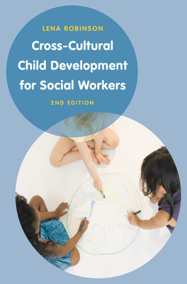 Cross-Cultural Child Development for Social Workers(English, Paperback, Robinson Lena)