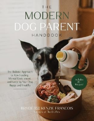 The Modern Dog Parent Handbook(English, Paperback, Francois Bryce, Kenzie)