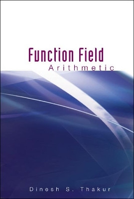 Function Field Arithmetic(English, Hardcover, Thakur Dinesh S)