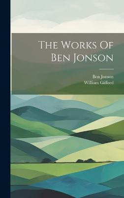 The Works Of Ben Jonson(English, Hardcover, Jonson Ben)