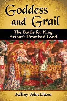 Goddess and Grail(English, Paperback, Dixon Jeffrey John)