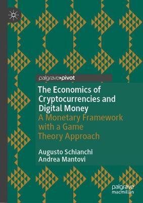 The Economics of Cryptocurrencies and Digital Money(English, Hardcover, Schianchi Augusto)