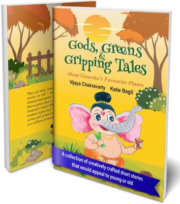 Gods Greens & Gripping Tales About Ganesha’s Favourite Plants | Book Include Short Stories in Spiritual Way About Importance of Plants | Indian Mythological Stories books with colourful illustrations(Paperback, Katie Bagli, Vijaya Chakravarty)