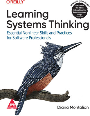 Learning Systems Thinking: Essential Nonlinear Skills and Practices for Software Professionals (Grayscale Indian Edition)(Paperback, Diana Montalion)