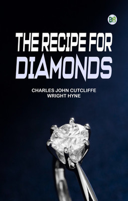 The Recipe for Diamonds(Paperback, Charles John Cutcliffe Wright Hyne)