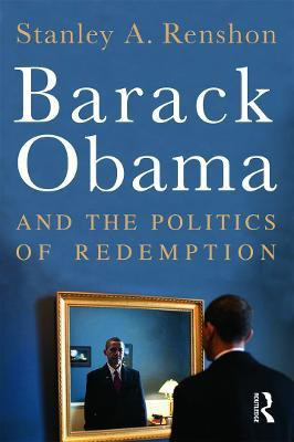 Barack Obama and the Politics of Redemption(English, Paperback, Renshon Stanley A.)