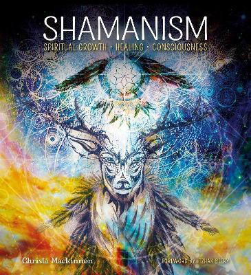 Shamanism: Spiritual Growth, Healing, Consciousness(English, Hardcover, Mackinnon Christa)