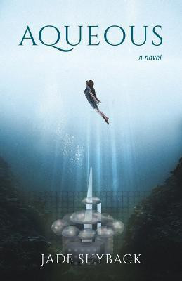 Aqueous(English, Paperback, Shyback Jade)