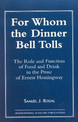 For Whom the Dinner Bell Tolls(English, Paperback, Rogal Samuel J.)