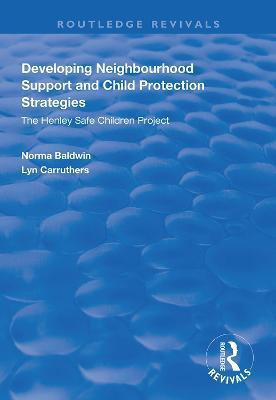 Developing Neighbourhood Support and Child Protection Strategies(English, Paperback, Baldwin Norma)
